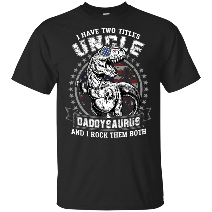 I Have Two Titles Uncle And Daddysaurus
